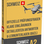 Drohnenprüfung A2 Schweiz – Offizielle Prüfungsfragen, klare Erklärungen, detaillierten Antworten & Lernunterlagen (BAZL)