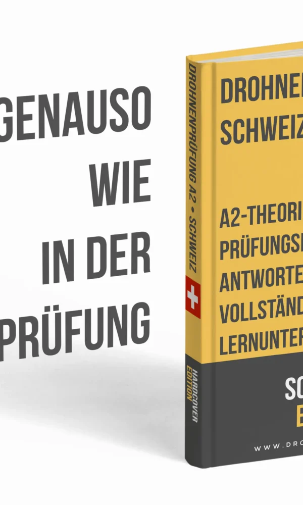 Drohnenprüfung A2 Schweiz – Vertiefte Theorie, umfassende Lernunterlagen & über 500 prüfungsnahe Fragen und Antworten – Bild 3