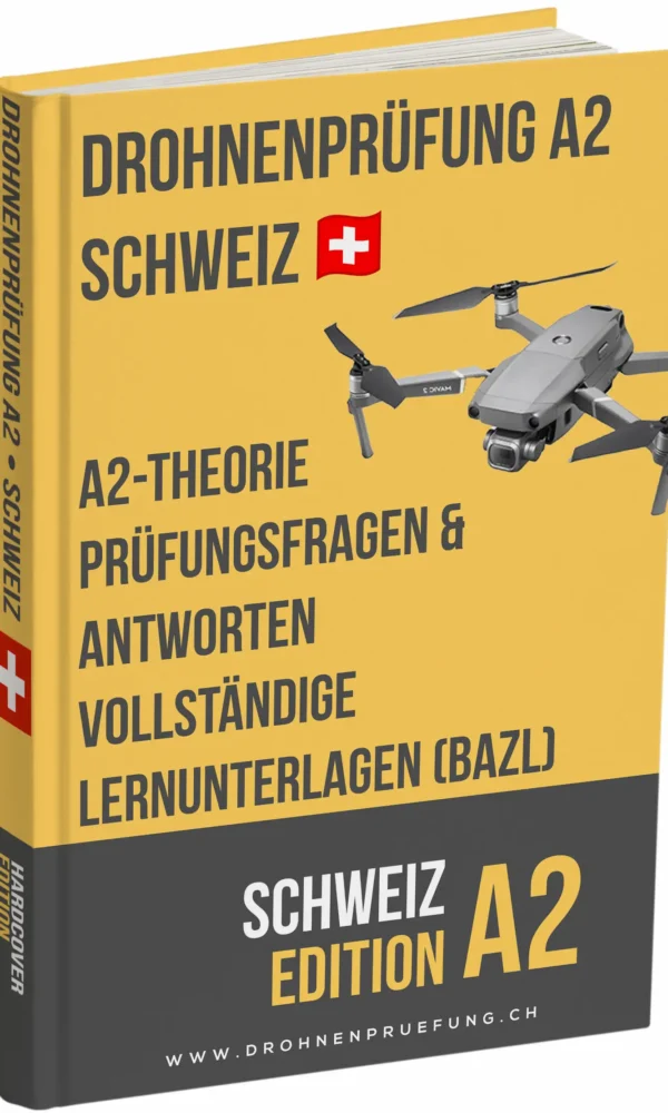 Drohnenprüfung A2 Schweiz – Vertiefte Theorie, umfassende Lernunterlagen & über 500 prüfungsnahe Fragen und Antworten – Bild 1