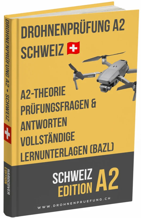 Drohnenprüfung A2 Schweiz – Vertiefte Theorie, umfassende Lernunterlagen & über 500 prüfungsnahe Fragen und Antworten