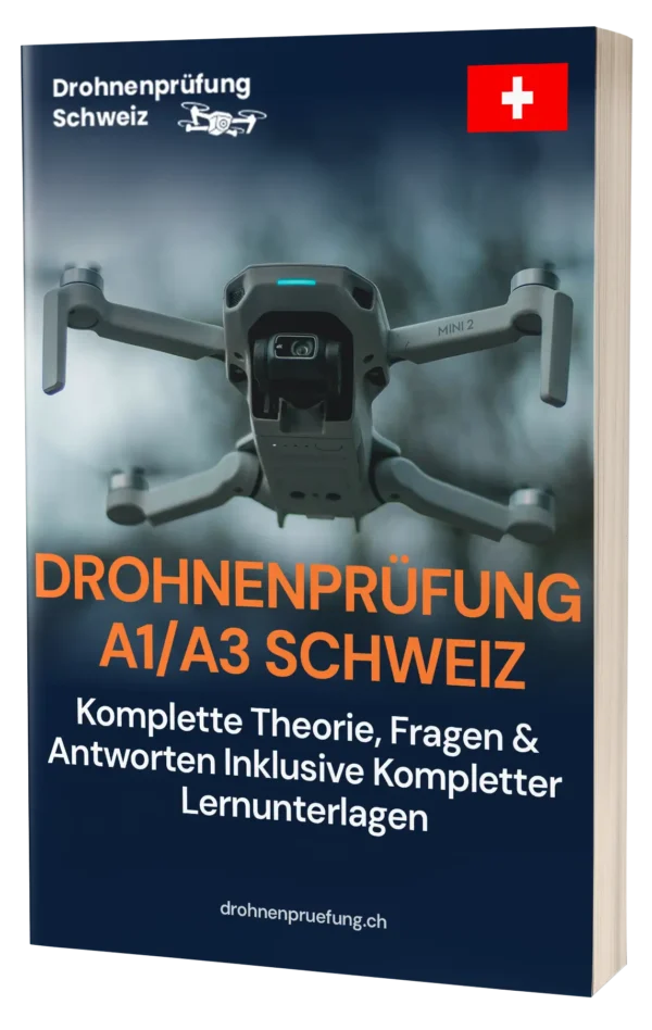 Schweiz A1/A3-Drohnenprüfung – Komplette Theorie, 500+ prüfungsnahe Fragen & Antworten mit ausführlichen Erklärungen