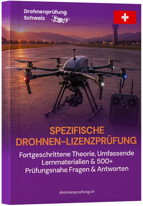 Spezielle (Specific) Kategorie Drohnenführerschein für die Schweiz – Experten-Lernleitfaden & 400+ prüfungsähnliche Fragen und Antworten